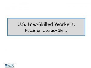 U S LowSkilled Workers Focus on Literacy Skills