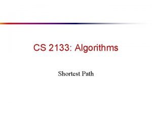 CS 2133 Algorithms Shortest Path SingleSource Shortest Path