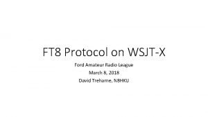 FT 8 Protocol on WSJTX Ford Amateur Radio