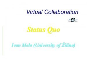 Virtual Collaboration Status Quo Ivan Melo University of