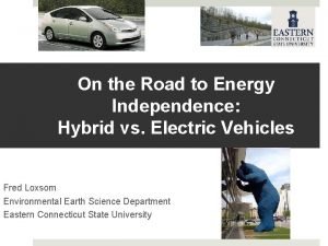 On the Road to Energy Independence Hybrid vs