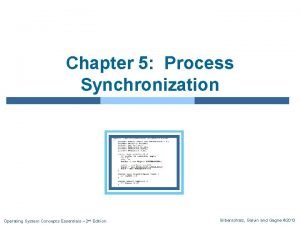 Chapter 5 Process Synchronization Operating System Concepts Essentials