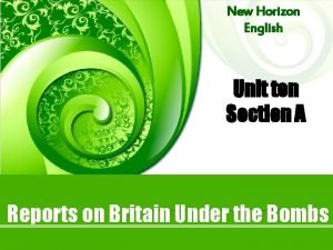 New Horizon English Unit ten Section A Reports