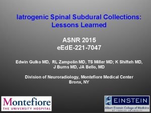 Iatrogenic Spinal Subdural Collections Lessons Learned ASNR 2015