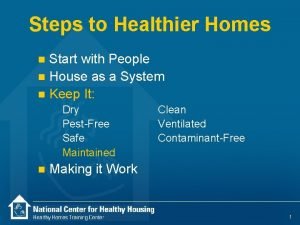 Steps to Healthier Homes Start with People n