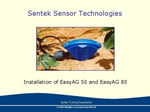 Sentek Sensor Technologies Installation of Easy AG 50 Sentek Sensor Technologies Installation of Easy AG 50