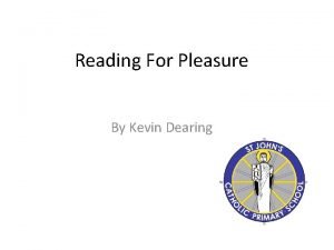 Reading For Pleasure By Kevin Dearing What is