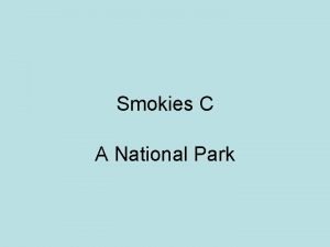 Smokies C A National Park Park Service 1