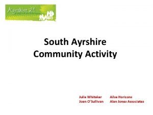 South Ayrshire Community Activity Julia Whitaker Joan OSullivan