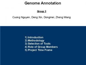 Genome Annotation Group 3 Cuong Nguyen Deng Xin