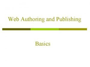 Web Authoring and Publishing Basics Task for Today