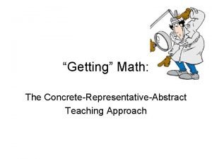 Getting Math The ConcreteRepresentativeAbstract Teaching Approach Concrete Representational