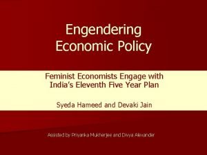 Engendering Economic Policy Feminist Economists Engage with Indias