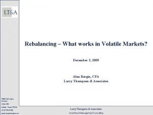 Rebalancing What works in Volatile Markets December 3