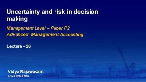 Uncertainty and risk in decision making Management Level