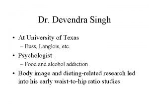 Dr Devendra Singh At University of Texas Buss