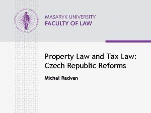 Property Law and Tax Law Czech Republic Reforms