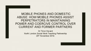 MOBILE PHONES AND DOMESTIC ABUSE HOW MOBILE PHONES