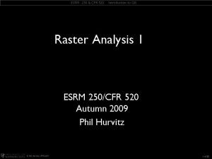 ESRM 250 CFR 520 Introduction to GIS Raster