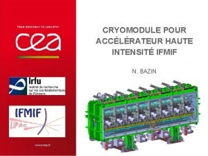 CRYOMODULE POUR ACCLRATEUR HAUTE INTENSIT IFMIF N BAZIN