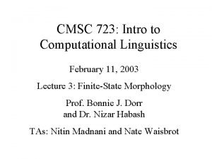 CMSC 723 Intro to Computational Linguistics February 11