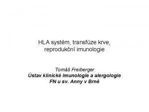 HLA systm transfze krve reprodukn imunologie Tom Freiberger
