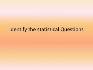 How do you identify a statistical question How do you identify a statistical question