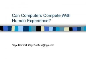 Can Computers Compete With Human Experience Gaye Banfield