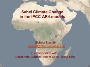 Sahel Climate Change in the IPCC AR 4