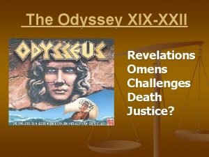 The Odyssey XIXXXII Revelations Omens Challenges Death Justice