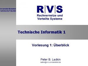 Universitt Bielefeld Technische Fakultt Technische Informatik 1 Vorlesung