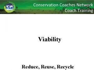 Conservation Coaches Network Coach Training Viability Reduce Reuse