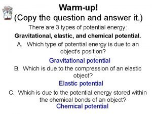 Warmup Copy the question and answer it There
