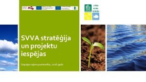 SVVA stratija un projektu iespjas Liepjas rajona partnerba