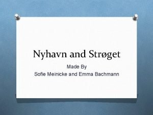 Nyhavn and Strget Made By Sofie Meinicke and
