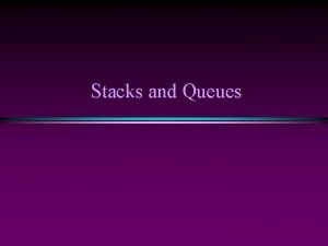 Stacks and Queues 2 struct Node double data