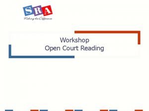 Workshop Open Court Reading Welcome I am Glad