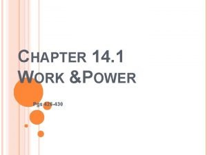 CHAPTER 14 1 WORK POWER Pgs 426 430