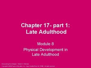 Chapter 17 part 1 Late Adulthood Module 8