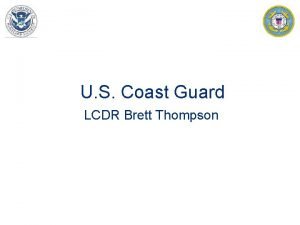U S Coast Guard LCDR Brett Thompson TWIC
