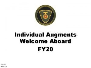 Individual Augments Welcome Aboard FY 20 Ver 20