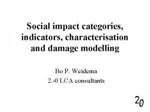 Social impact categories indicators characterisation and damage modelling