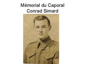 Mmorial du Caporal Conrad Simard Sa Famille Acte