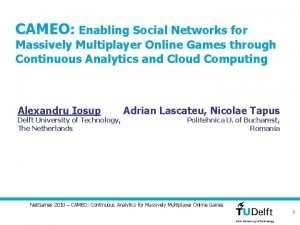 CAMEO Enabling Social Networks for Massively Multiplayer Online