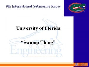9 th International Submarine Races University of Florida