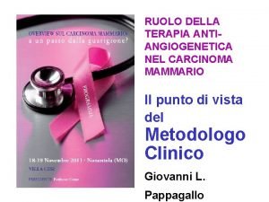 RUOLO DELLA TERAPIA ANTIANGIOGENETICA NEL CARCINOMA MAMMARIO Il