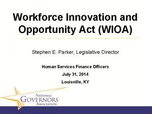 Workforce Innovation and Opportunity Act WIOA Stephen E