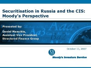 Securitisation in Russia and the CIS Moodys Perspective