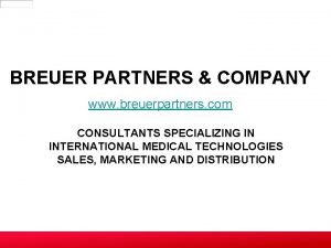 BREUER PARTNERS COMPANY www breuerpartners com CONSULTANTS SPECIALIZING