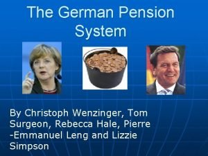 The German Pension System By Christoph Wenzinger Tom